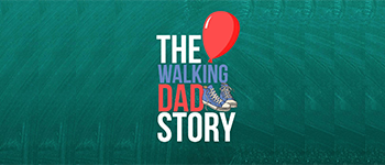 The Walking Dad Story